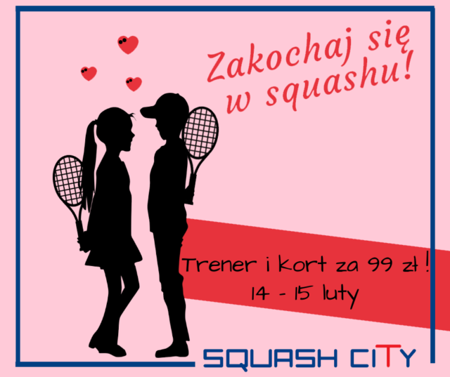 Zakochaj się w squashu! Walentynki w Squash City