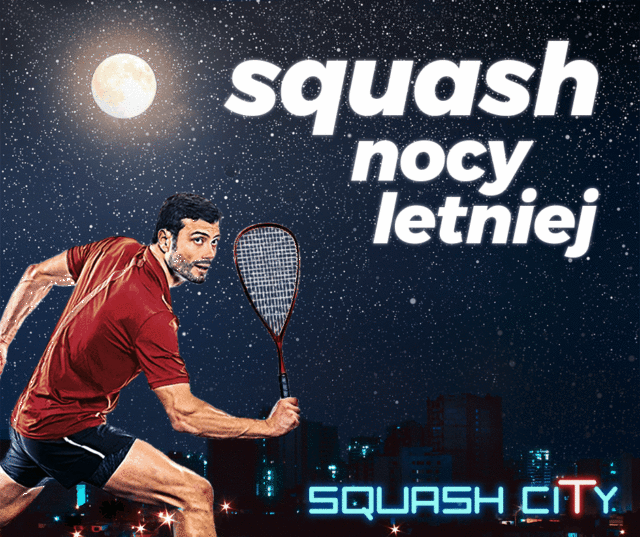 PROMOCJA: Squash nocy letniej!